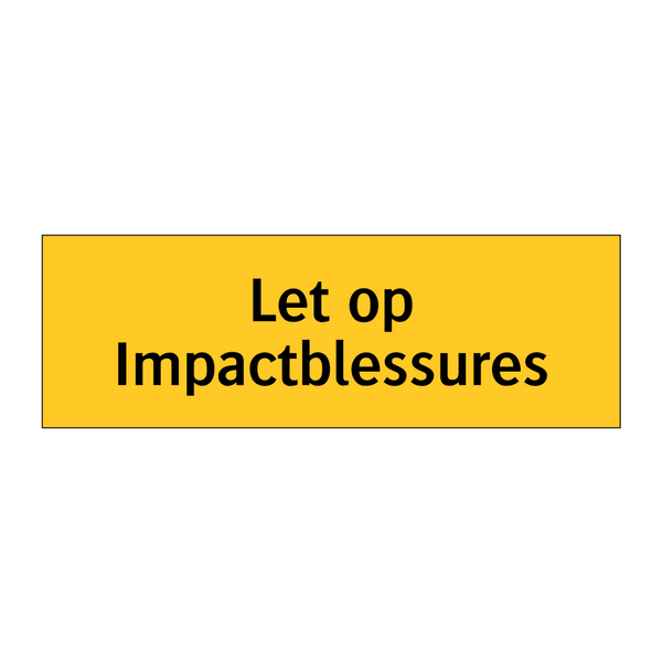 Let op Impactblessures & Let op Impactblessures & Let op Impactblessures & Let op Impactblessures