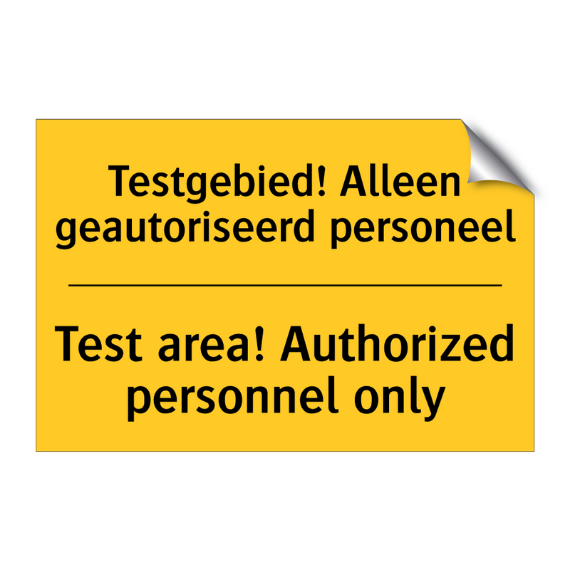 Testgebied! Alleen geautoriseerd personeel - Test area! Authorized personnel only