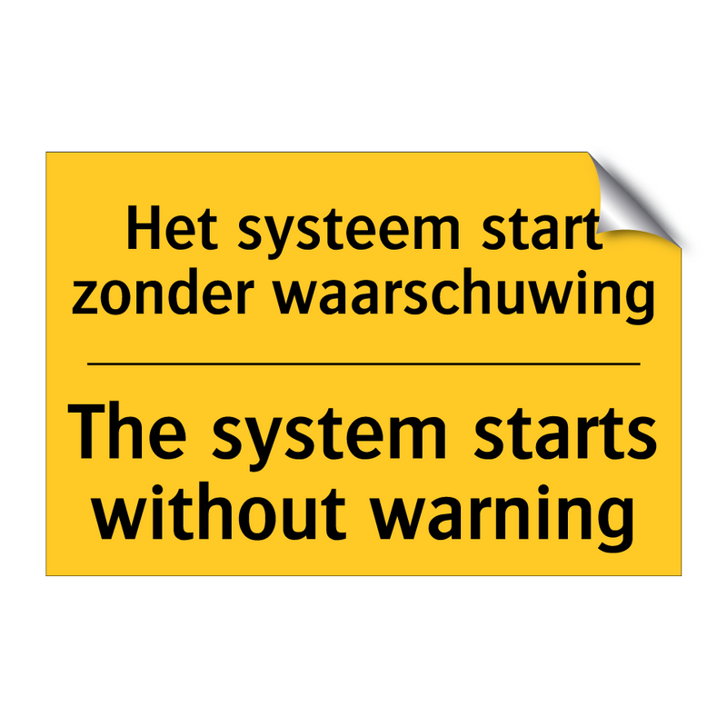 Het systeem start zonder waarschuwing - The system starts without warning