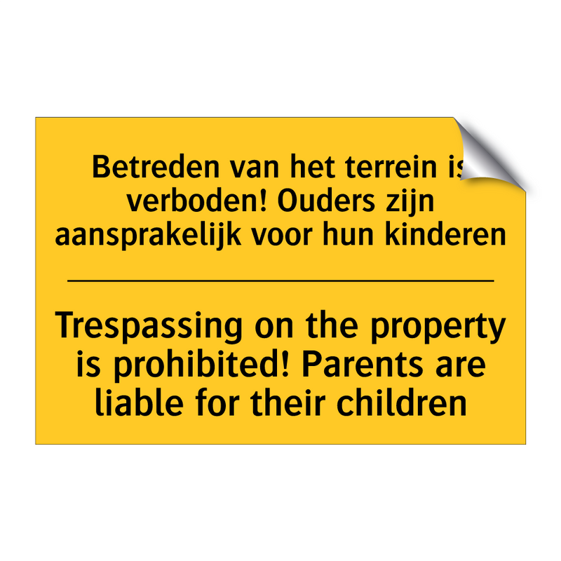 Betreden van het terrein is verboden! /.../ - Trespassing on the property is /.../