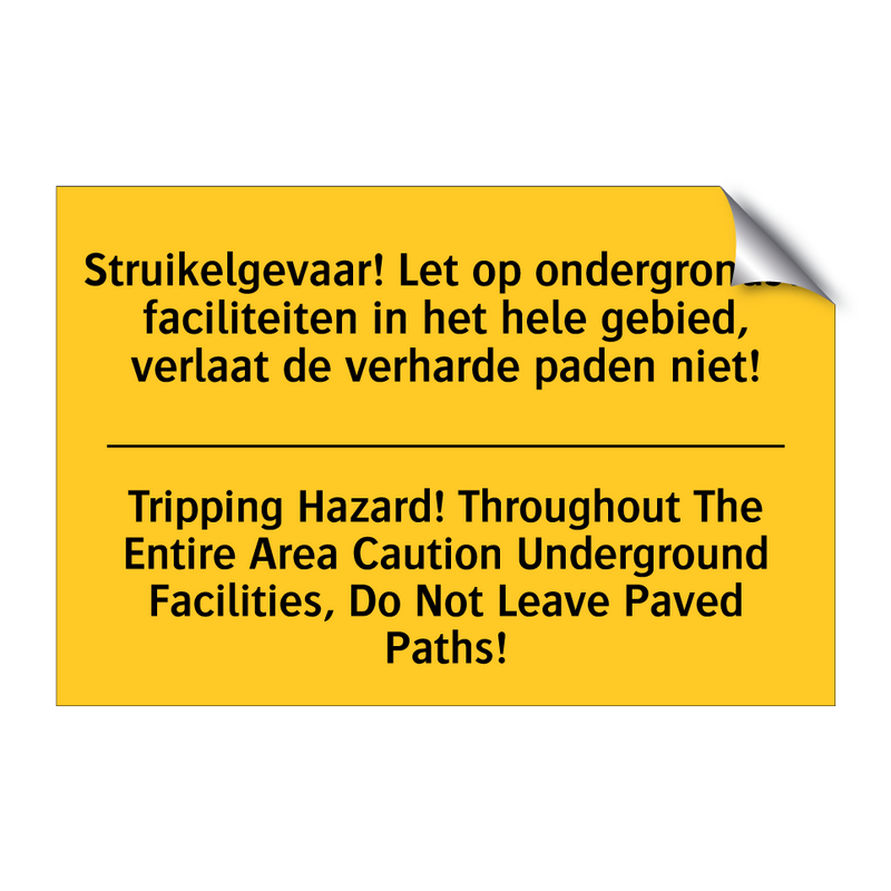 Struikelgevaar! Let op ondergrondse /.../ - Tripping Hazard! Throughout The /.../