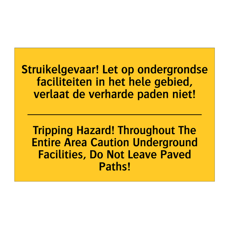 Struikelgevaar! Let op ondergrondse /.../ - Tripping Hazard! Throughout The /.../