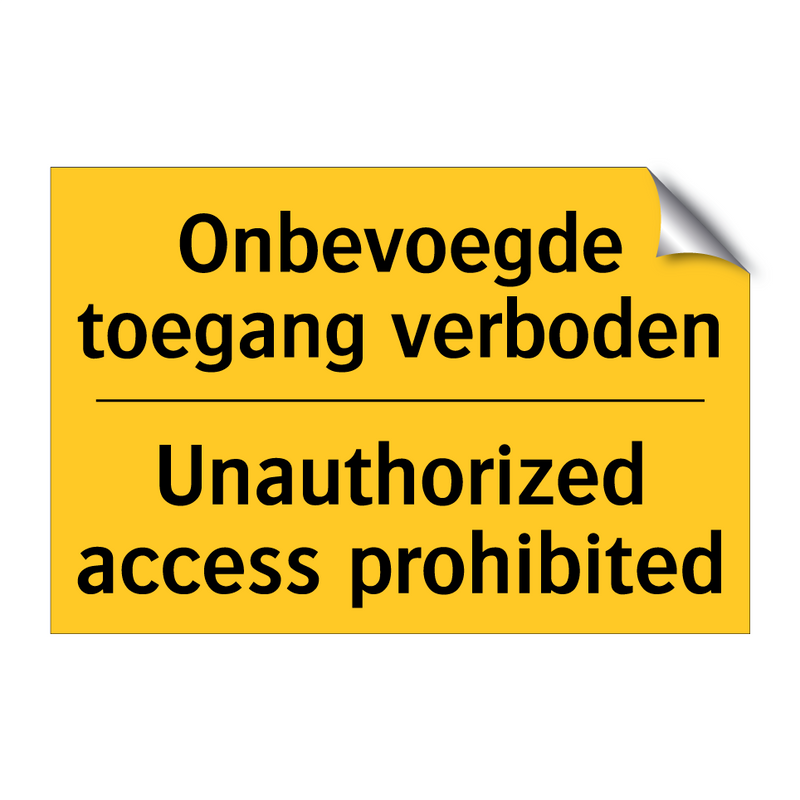 Onbevoegde toegang verboden - Unauthorized access prohibited