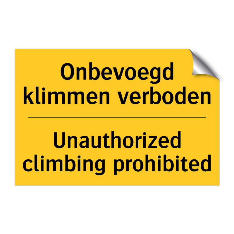 Onbevoegd klimmen verboden - Unauthorized climbing prohibited