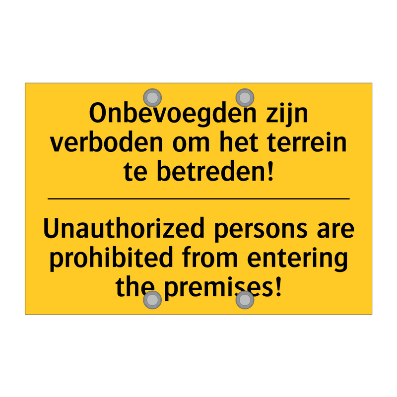 Onbevoegden zijn verboden om het /.../ - Unauthorized persons are prohibited /.../