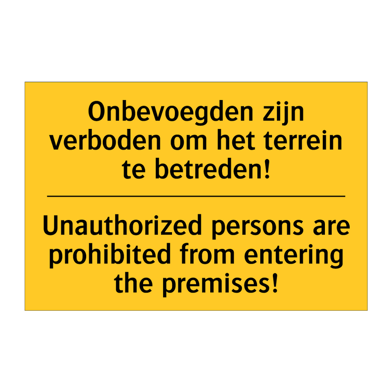 Onbevoegden zijn verboden om het /.../ - Unauthorized persons are prohibited /.../