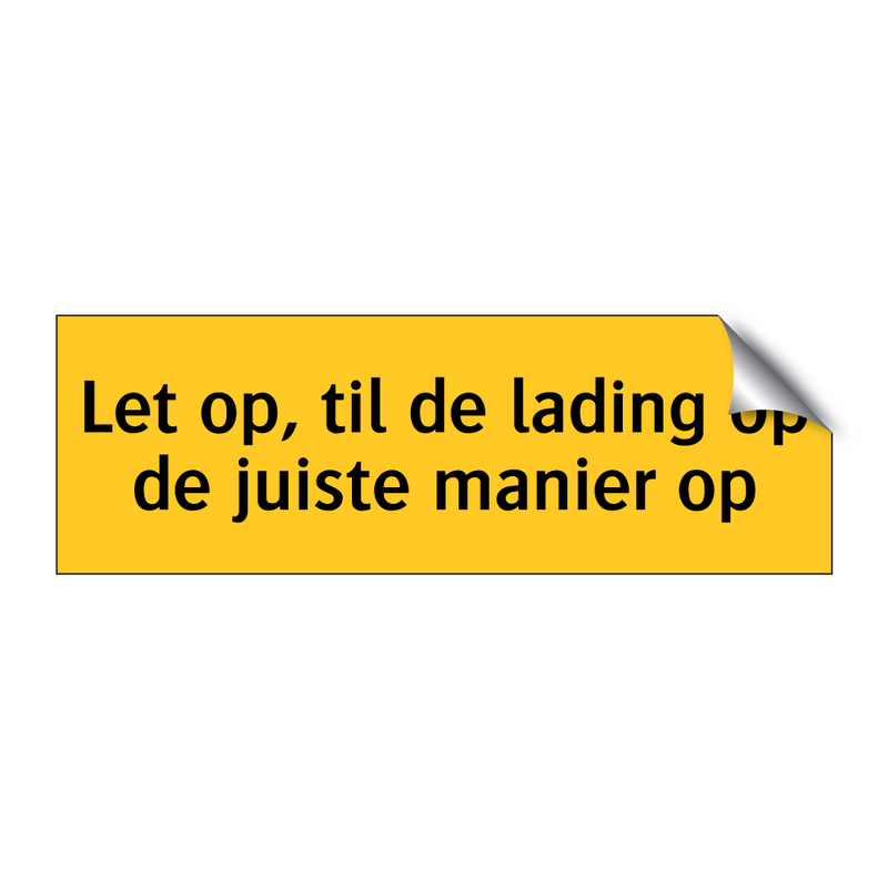 Let op, til de lading op de juiste manier op & Let op, til de lading op de juiste manier op