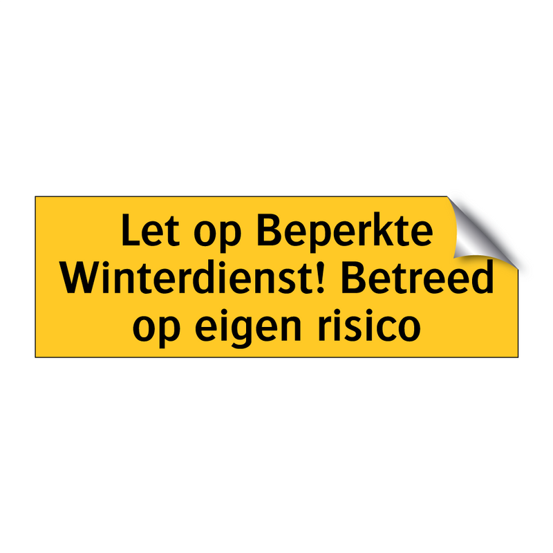 Let op Beperkte Winterdienst! Betreed op eigen risico