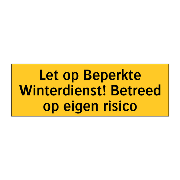 Let op Beperkte Winterdienst! Betreed op eigen risico