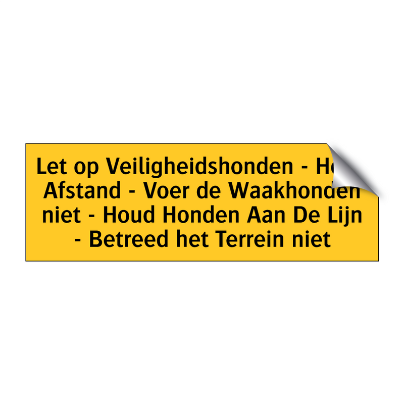 Let op Veiligheidshonden - Houd Afstand - Voer de /.../