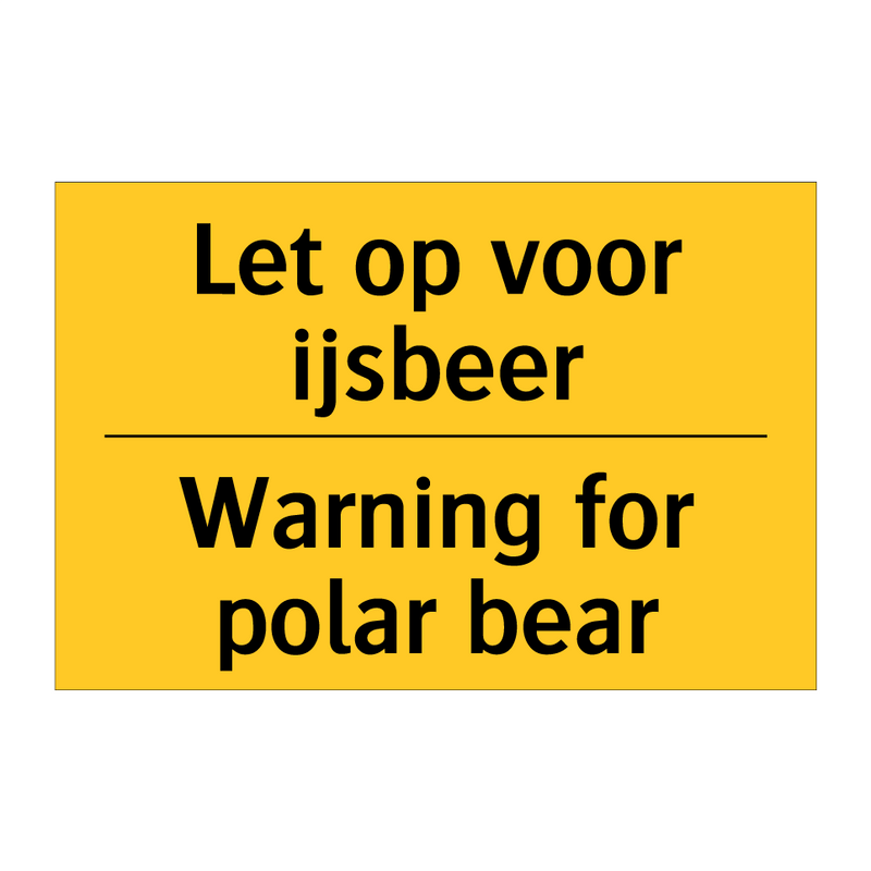 Let op voor ijsbeer - Warning for polar bear & Let op voor ijsbeer - Warning for polar bear