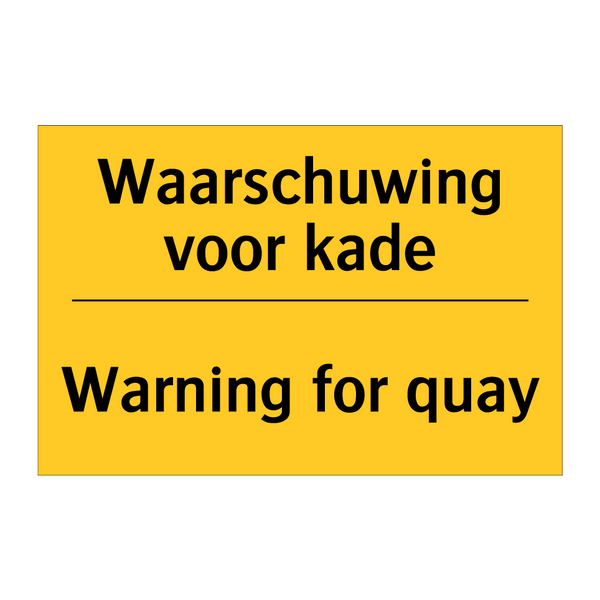 Waarschuwing voor kade - Warning for quay & Waarschuwing voor kade - Warning for quay