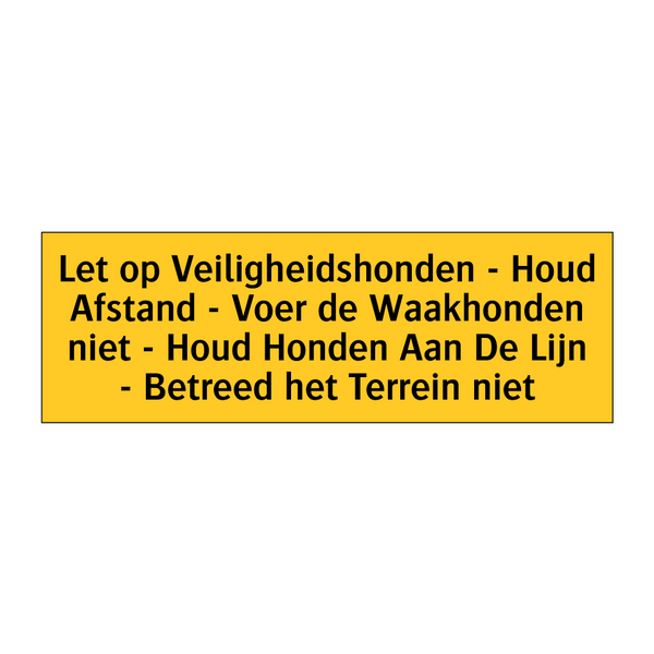 Let op Veiligheidshonden - Houd Afstand - Voer de /.../