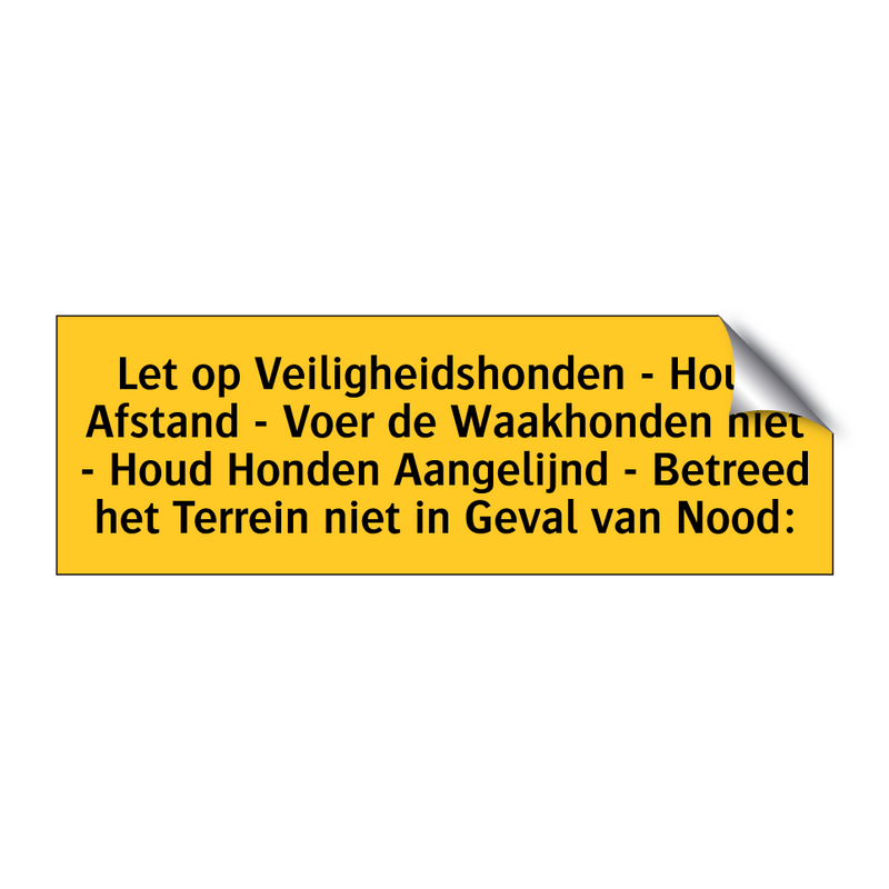 Let op Veiligheidshonden - Houd Afstand - Voer de /.../