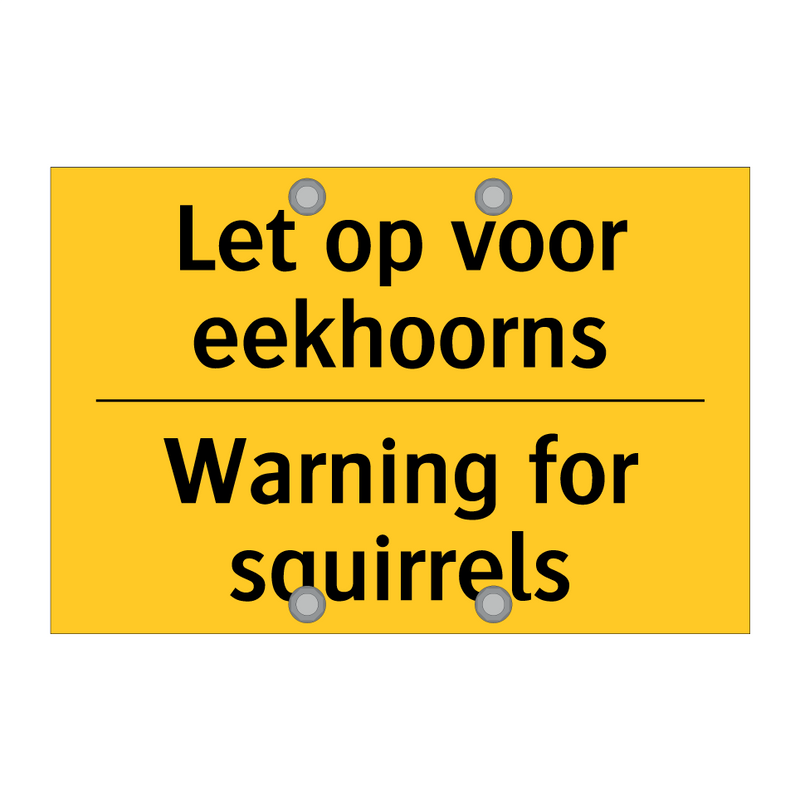 Let op voor eekhoorns - Warning for squirrels & Let op voor eekhoorns - Warning for squirrels