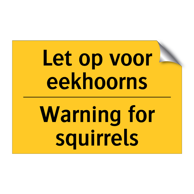 Let op voor eekhoorns - Warning for squirrels & Let op voor eekhoorns - Warning for squirrels