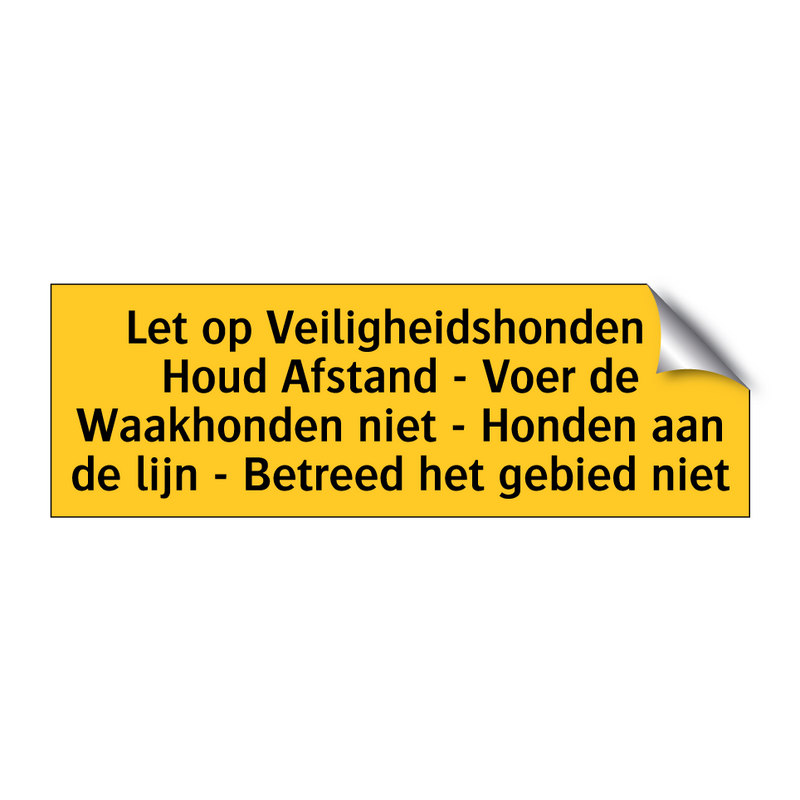 Let op Veiligheidshonden - Houd Afstand - Voer de /.../