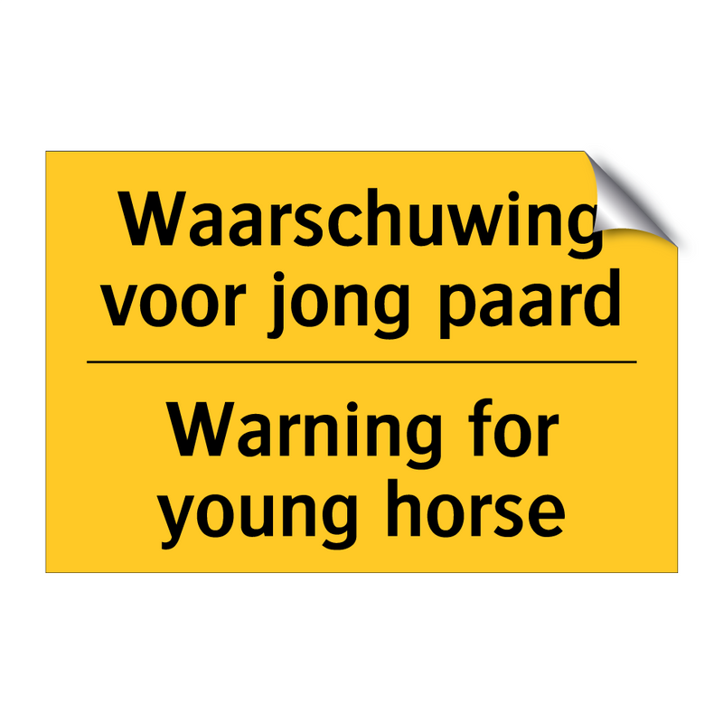 Waarschuwing voor jong paard - Warning for young horse