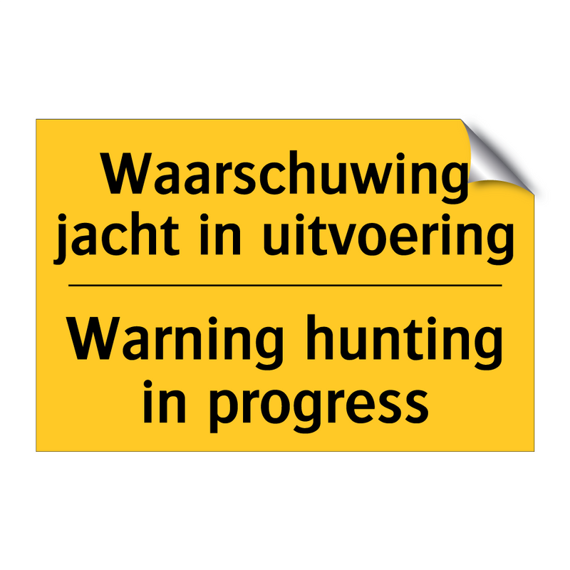 Waarschuwing jacht in uitvoering - Warning hunting in progress