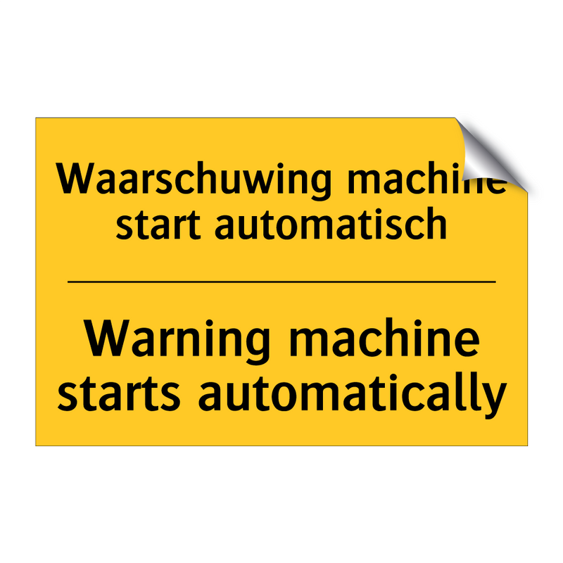 Waarschuwing machine start automatisch - Warning machine starts automatically