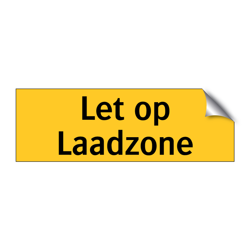 Let op Laadzone & Let op Laadzone & Let op Laadzone & Let op Laadzone