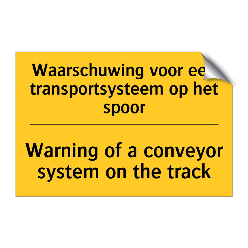 Waarschuwing voor een transportsysteem op het spoor - Warning of a conveyor system on the track