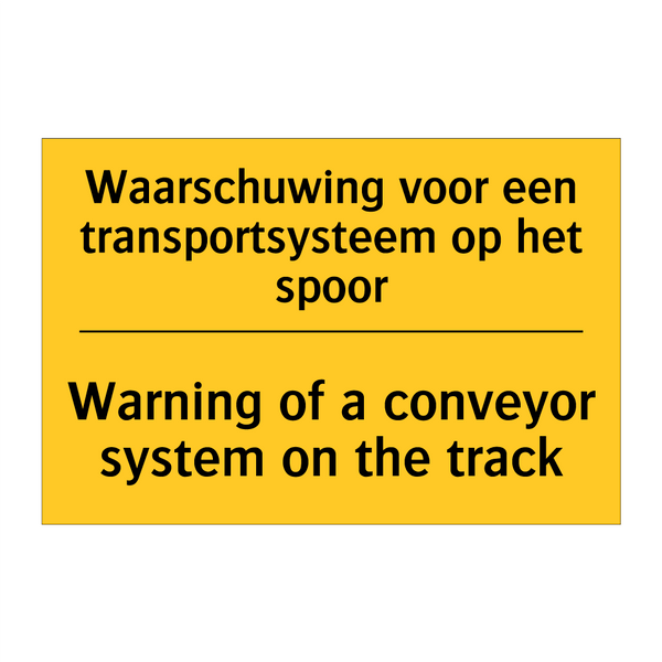 Waarschuwing voor een transportsysteem op het spoor - Warning of a conveyor system on the track