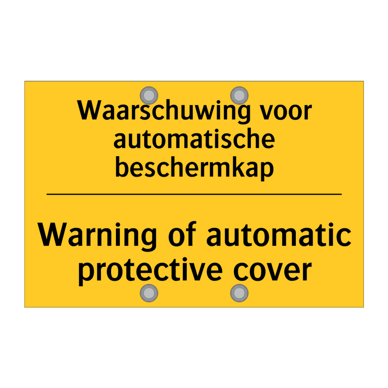 Waarschuwing voor automatische beschermkap - Warning of automatic protective cover