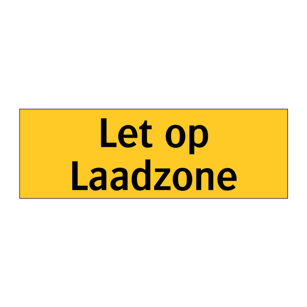 Let op Laadzone & Let op Laadzone & Let op Laadzone & Let op Laadzone & Let op Laadzone