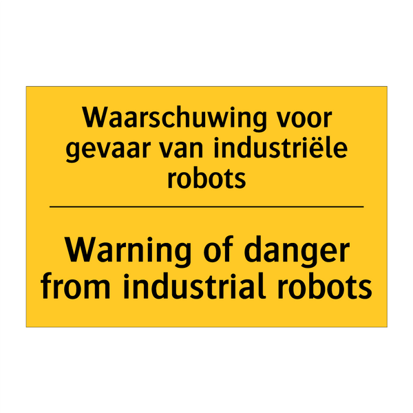 Waarschuwing voor gevaar van industriële robots - Warning of danger from industrial robots