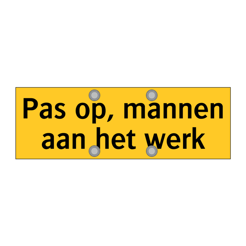 Pas op, mannen aan het werk & Pas op, mannen aan het werk & Pas op, mannen aan het werk