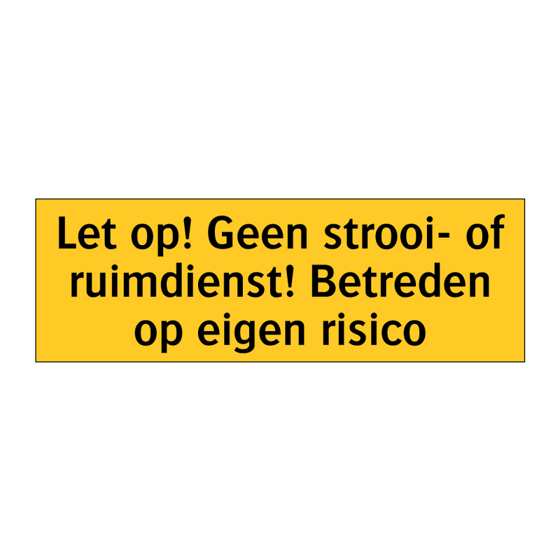 Let op! Geen strooi- of ruimdienst! Betreden op eigen /.../