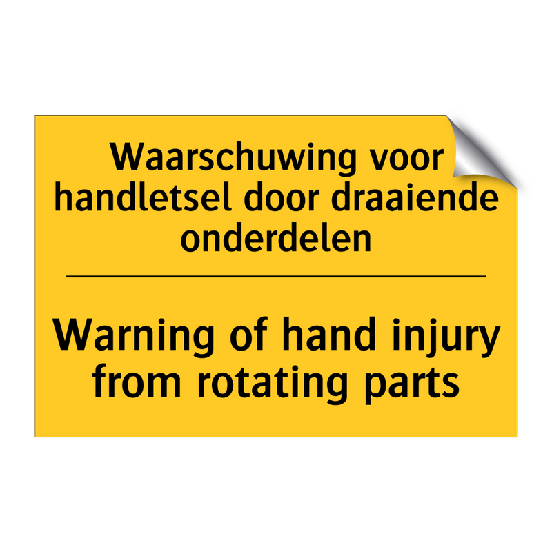 Waarschuwing voor handletsel door draaiende onderdelen - Warning of hand injury from rotating parts