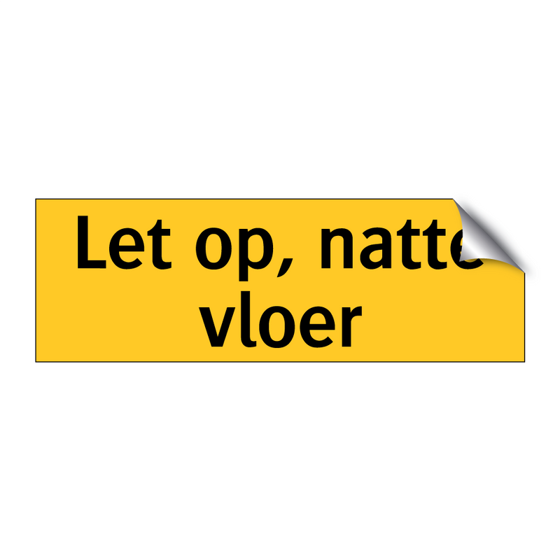 Let op, natte vloer & Let op, natte vloer & Let op, natte vloer & Let op, natte vloer