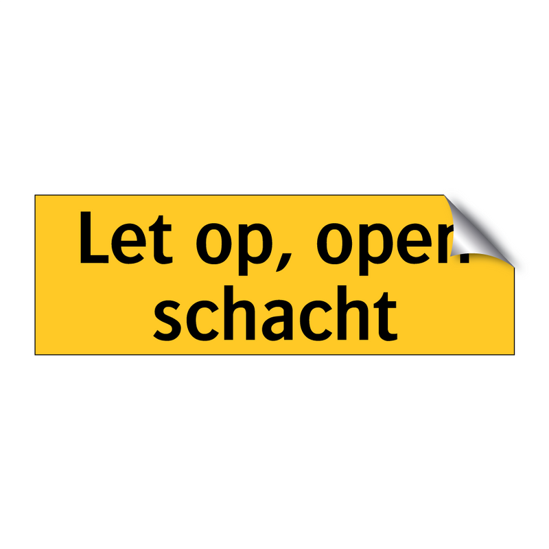 Let op, open schacht & Let op, open schacht & Let op, open schacht & Let op, open schacht