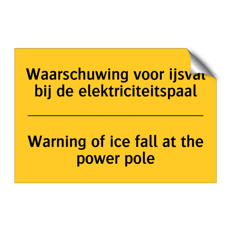 Waarschuwing voor ijsval bij de elektriciteitspaal - Warning of ice fall at the power pole