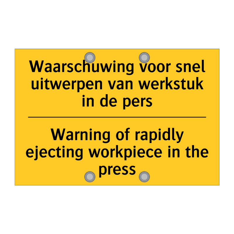 Waarschuwing voor snel uitwerpen /.../ - Warning of rapidly ejecting workpiece /.../