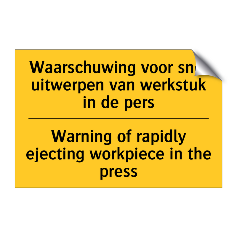 Waarschuwing voor snel uitwerpen /.../ - Warning of rapidly ejecting workpiece /.../