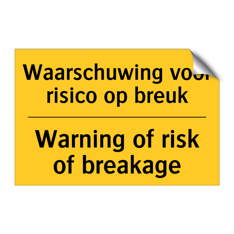 Waarschuwing voor risico op breuk - Warning of risk of breakage