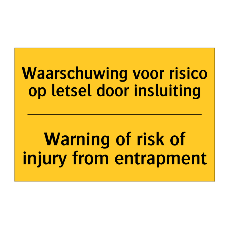 Waarschuwing voor risico op letsel door insluiting - Warning of risk of injury from entrapment