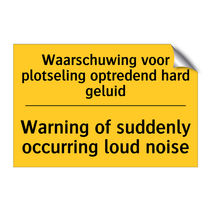 Waarschuwing voor plotseling optredend hard geluid - Warning of suddenly occurring loud noise