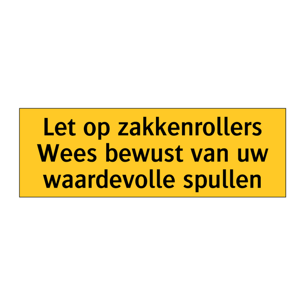 Let op zakkenrollers Wees bewust van uw waardevolle /.../