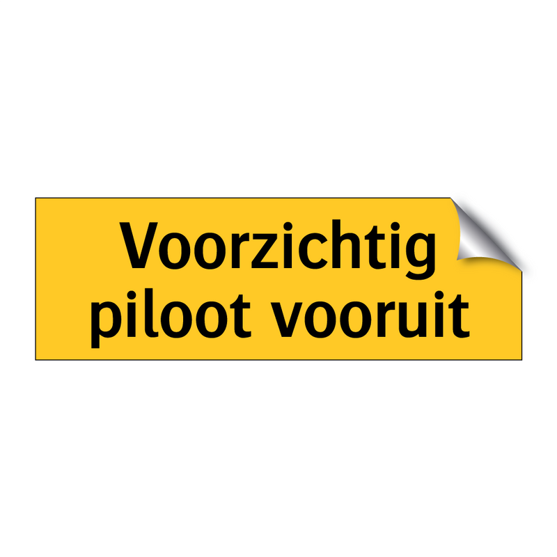 Voorzichtig piloot vooruit & Voorzichtig piloot vooruit & Voorzichtig piloot vooruit