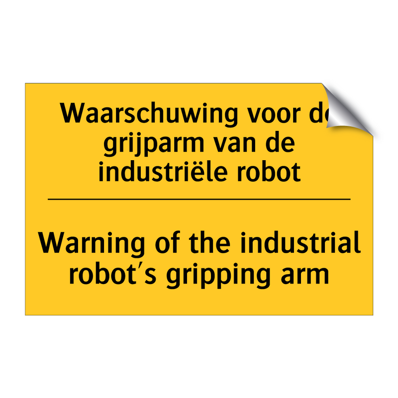 Waarschuwing voor de grijparm van de industriële robot - Warning of the industrial robot's gripping arm