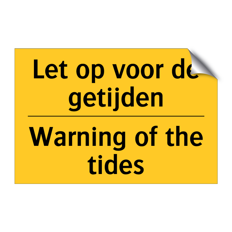 Let op voor de getijden - Warning of the tides & Let op voor de getijden - Warning of the tides