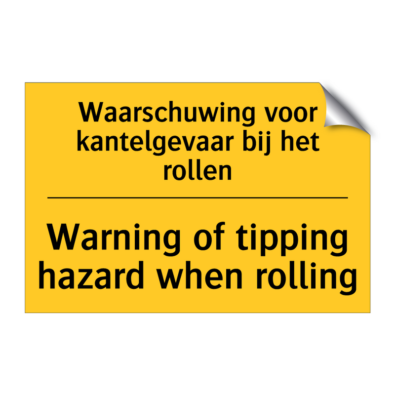 Waarschuwing voor kantelgevaar bij het rollen - Warning of tipping hazard when rolling