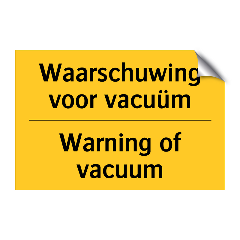 Waarschuwing voor vacuüm - Warning of vacuum & Waarschuwing voor vacuüm - Warning of vacuum