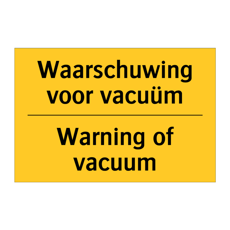 Waarschuwing voor vacuüm - Warning of vacuum & Waarschuwing voor vacuüm - Warning of vacuum