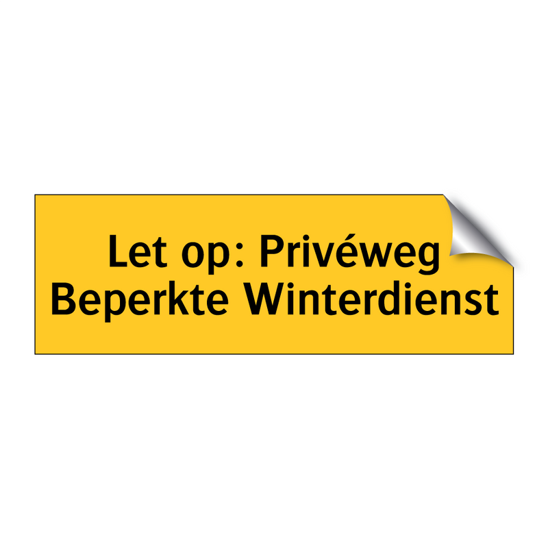 Let op: Privéweg Beperkte Winterdienst & Let op: Privéweg Beperkte Winterdienst