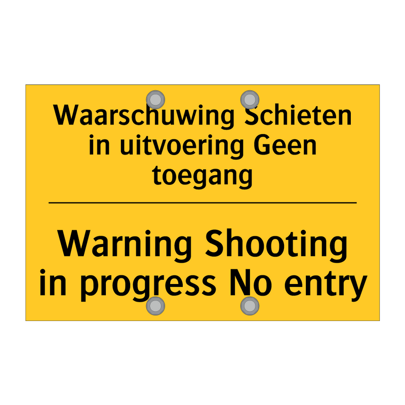 Waarschuwing Schieten in uitvoering Geen toegang - Warning Shooting in progress No entry